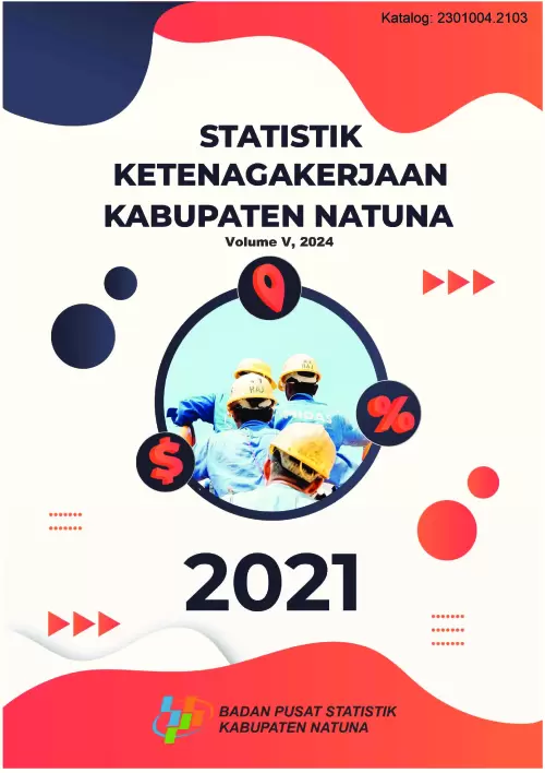 Statistik Ketenagakerjaan Kabupaten Natuna 2021